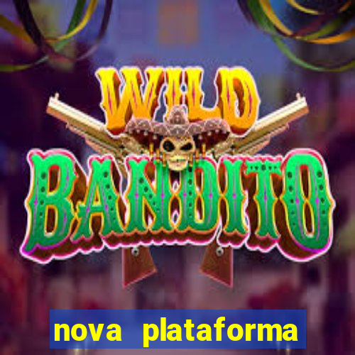 nova plataforma pagando muito